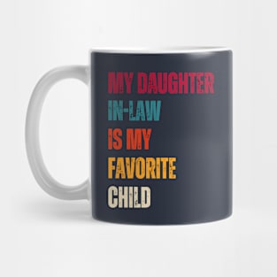 My daughter in law is my favorite child Funny Family gift Mug